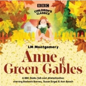 Anne Of Green Gables (BBC Childrens Classics) Audiobook
