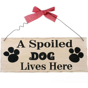 A Spoiled Dog Hanging Sign