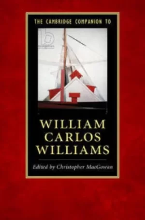The Cambridge companion to William Carlos Williams by Christopher MacGowan