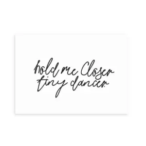 East End Prints Hold Me Closer Print Black and white