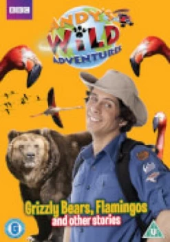 Andy's Wild Adventures - Grizzly Bears, Flamingos and other stories