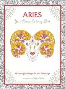 Aries: Your Cosmic Coloring Book : 24 Astrological Designs for Your Zodiac Sign!