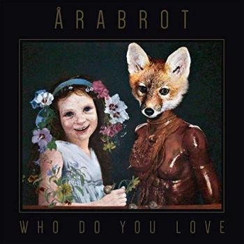 &Aring;rabrot - Who Do You Love CD