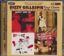 Four Classic Albums: For Musicians Only/Roy and Diz 2/Sonny Side Up/Dizzy in Greece