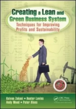 Creating a lean and green business system by A. Keivan Zokaei