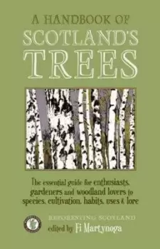 A handbook of Scotlands trees or The tree planters guide to the galaxy by Fi Martynoga