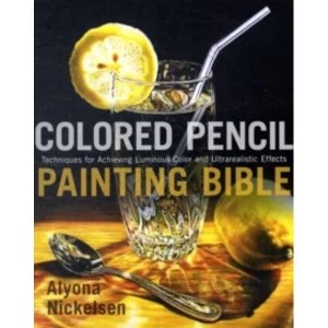 Colored Pencil Painting Bible