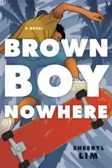 Brown Boy Nowhere : A Novel