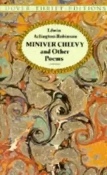 "Miniver Cheevy and other poems by Edwin Arlington Robinson