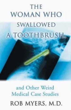 The woman who swallowed a toothbrush by Rob Myers