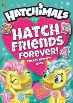 Hatchimals Hatch Friends Forever Sticker Activity Book by Hatchimals