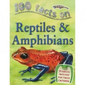 100 Facts on Reptiles and Amphibians by Ann Kay Paperback