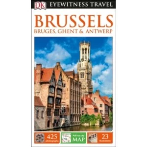 DK Eyewitness Travel Guide Brussels, Bruges, Ghent and Antwerp