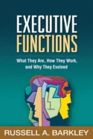 executive functions what they are how they work and why they evolved