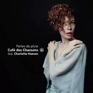 Caf??des Chansons feat. Charlotte Haesen - Perles De Pluie CD