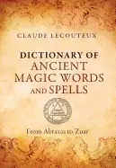 dictionary of ancient magic words and spells from abraxas to zoar