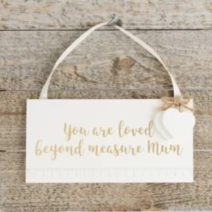 You Are Loved Beyond Measure Hanging Plaque