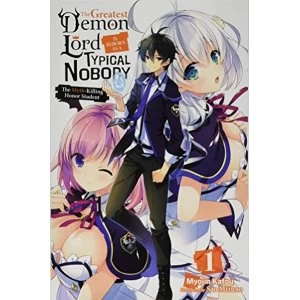 The Greatest Mao Is Reborn to Get Friends, Vol. 1 (light novel) (The Greatest Demon Lord Is Reborn as a Typical Nobody (Light...