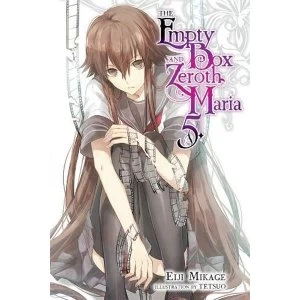 The Empty Box and Zeroth Maria, Vol. 5 (light novel)