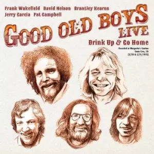 Good Old Boys Live Drink Up & Go Home by The Good Old Boys CD Album