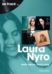 Laura Nyro On Track : Every Album, Every Song