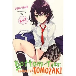 Bottom-tier Character Tomozaki, Vol. 1 (light novel)