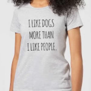 I Like Dogs More Than People Womens T-Shirt - Grey - 3XL