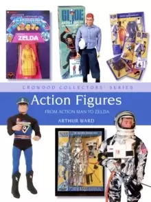 Action Figures : From Action Man to Zelda