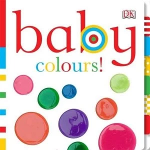 Baby Colours by DK (Board book, 2010)