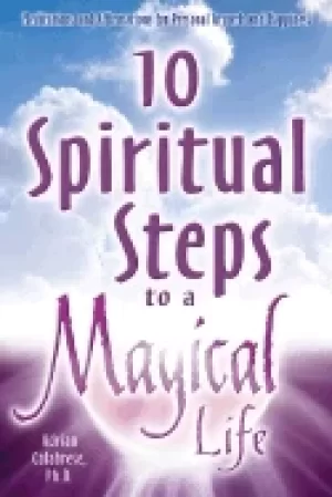 10 spiritual steps to a magical life