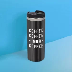 Coffee Coffee And More Coffee Stainless Steel Travel Mug
