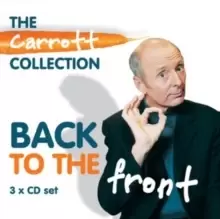 Back To The Front : Carrott Collection