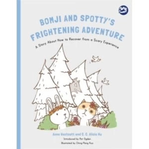 Bomji and Spotty's Frightening Adventure : A Story About How to Recover From a Scary Experience