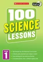 100 Science Lessons for the New Curriculum: Year 1