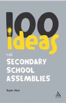 100 Ideas for Secondary School Assemblies by Susan Elkin Paperback