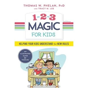 1-2-3 Magic for Kids: Helping Your Kids Understand the New Rules by Tracy M. Lee, Thomas W. Phelan (Paperback, 2017)