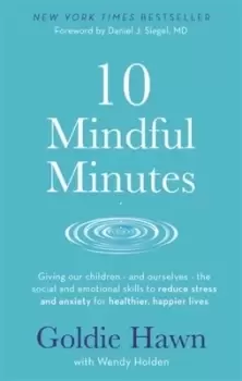 10 Mindful Minutes - Goldie Hawn - Paperback - Used