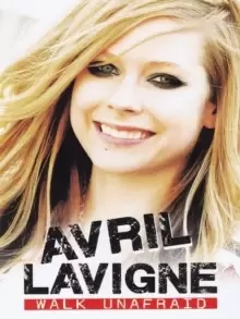 Avril Lavigne: Walk Unafraid