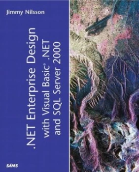 .Net Enterprise Design with Visual Basic .Net and Sql Server 2000 by Jimmy Nilsson Paperback