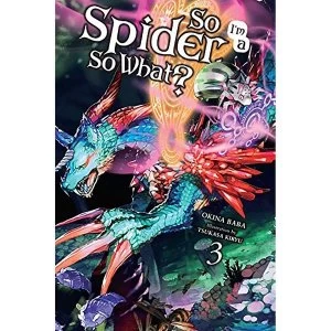 So I'm Spider, So What? Volume 3 (Light Novel)