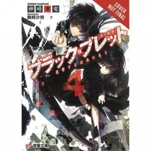 Black Bullet Volume 4: Vengeance Is Mine (Light Novel)