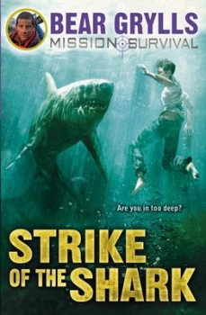 Strike of the Shark by Bear Grylls Paperback