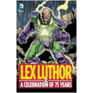 DC Comics - Lex Luthor A Celebration Of 75 Years Hard Cover