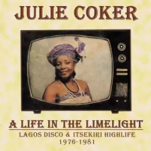 A Life in the Limelight Lagos Disco & Itsekiri Highlife 1976-1981 by Julie Coker CD Album