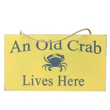An Old Crab Lives Here Sign By Heaven Sends