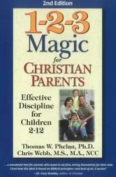 1-2-3 Magic for Christian Parents by Thomas Phelan