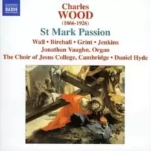 St Mark Passion (Hyde, Choir of Jesus College Cambridge)