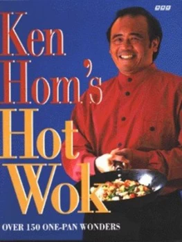 Ken Homs Hot Wok by Ken Hom Hardback
