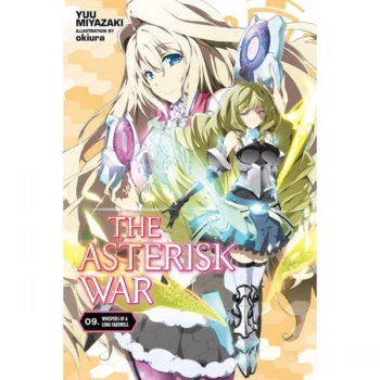The Asterisk War, Vol. 9 Whispers of a Long Farewell (light novel)