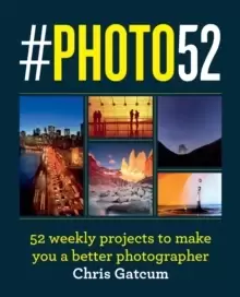 #PHOTO52 : 52 weekly projects to make you a better photographer